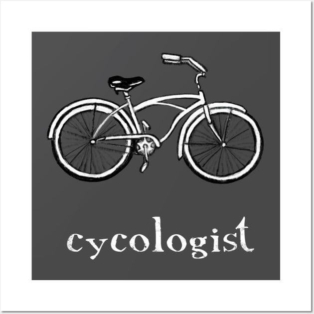 Cycologist Funny Bike Bicycle Humor Cycologist Posters and Art